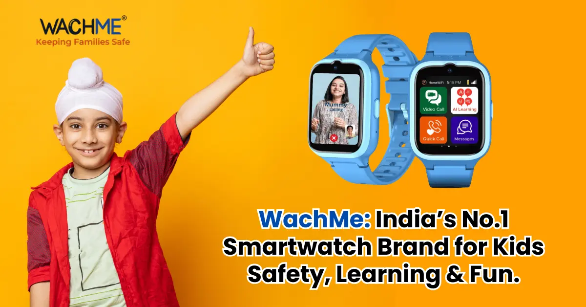 Read more about the article WachMe: India’s No.1 Smartwatch Brand for Kids Safety, Learning & Fun